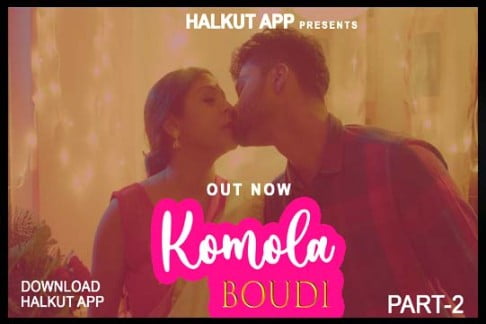 Komola Boudi Part 2 2022  UNCUT Hot Short Film – Halkut Originals