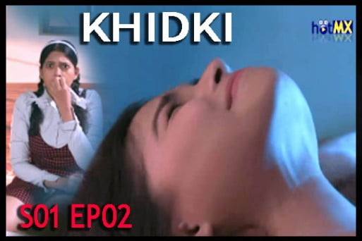 Khidki S01 Ep02 2022 Hindi Hot Web Series HotMX Originals