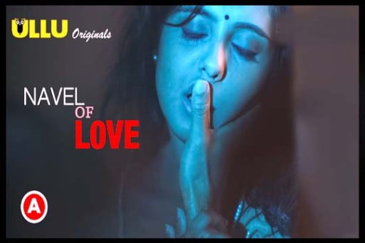 Navel Of Love S01 2022 Hindi Hot Web Series Ullu Originals