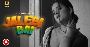 Jalebi Bai Part 1 Ullu Web Series S01 Complete Watch