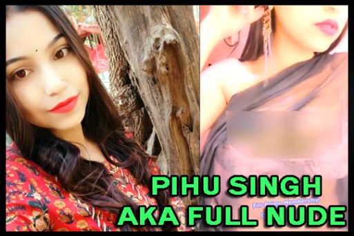 Pihu Singh Aka Full Nude & Masturbating 2022 Watch Online