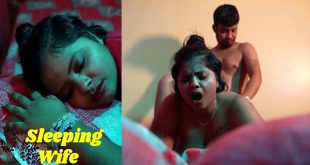 Sleeping Wife 2025 Uncut Hot Short Film IndianXworld