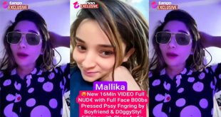 Insta Model Mallika New – Latest Live Full Nude – Boyfriend & DoggyStyl Fucking