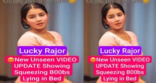 Lucky Rajor Most Requested New Unseen Video – Showing Squeezing Boobs