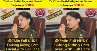Beautiful Pakistani DSP Latest Trending – Fucking Riding & Cam