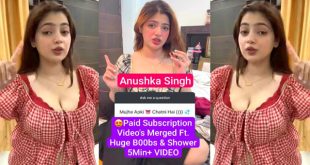 Famous Anushka Singh Most Requested – Paid Subscription Huge Boobs