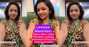 Lavanya Manickam Grabbing Cameraman – Dick K!ssing Giving Amazing – Handjob with Full Face