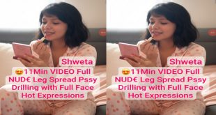 Shweta Beautiful Nri Model Most Exclusive Nude Leg – Spread Pssy Drilling – with Full Face Hot Expressions