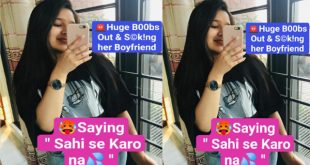 Desi GF Latest Trending Sucking her Boyfriend – Giving Amazing Blowjob – Sahi se Karo